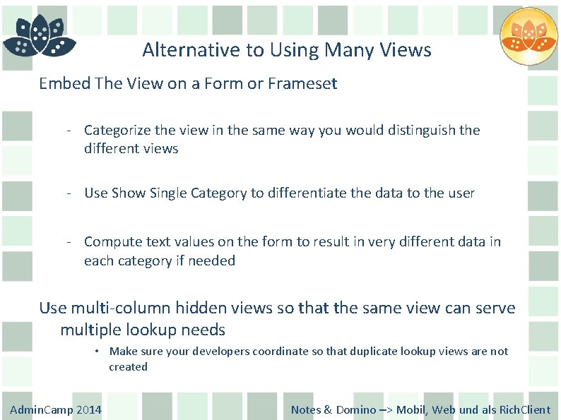 Alternative to Using Many Views Embed The View on a Form or Frameset -