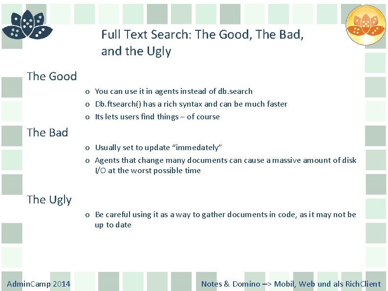 Full Text Search: The Good, The Bad, and the Ugly The Good o You