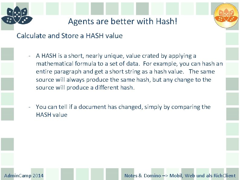Agents are better with Hash! Calculate and Store a HASH value - A HASH