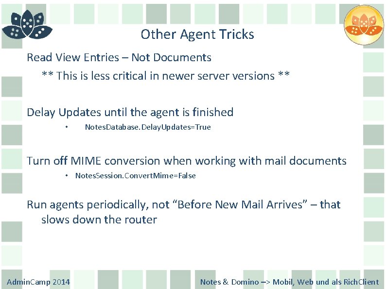 Other Agent Tricks Read View Entries – Not Documents ** This is less critical