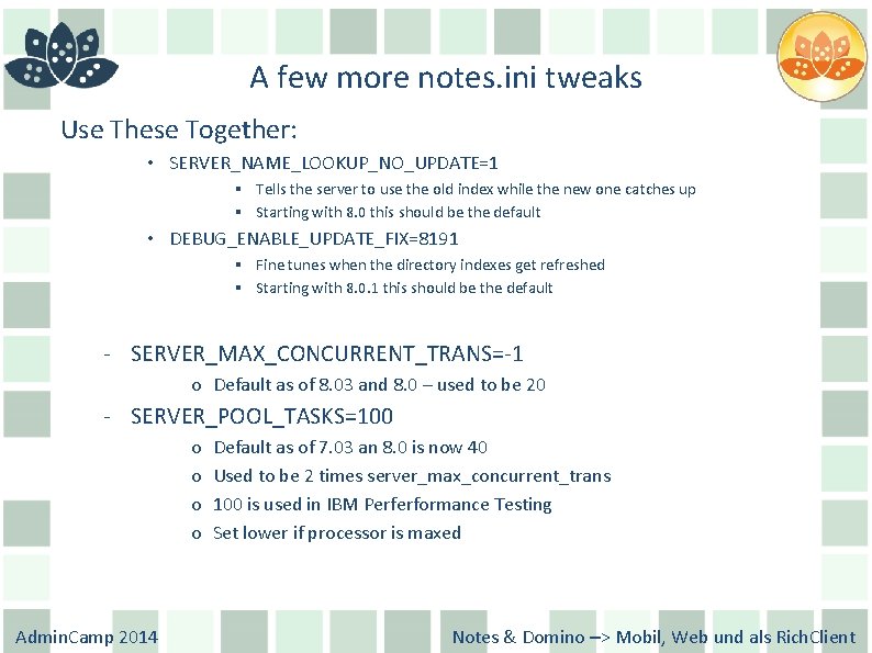 A few more notes. ini tweaks Use These Together: • SERVER_NAME_LOOKUP_NO_UPDATE=1 § Tells the