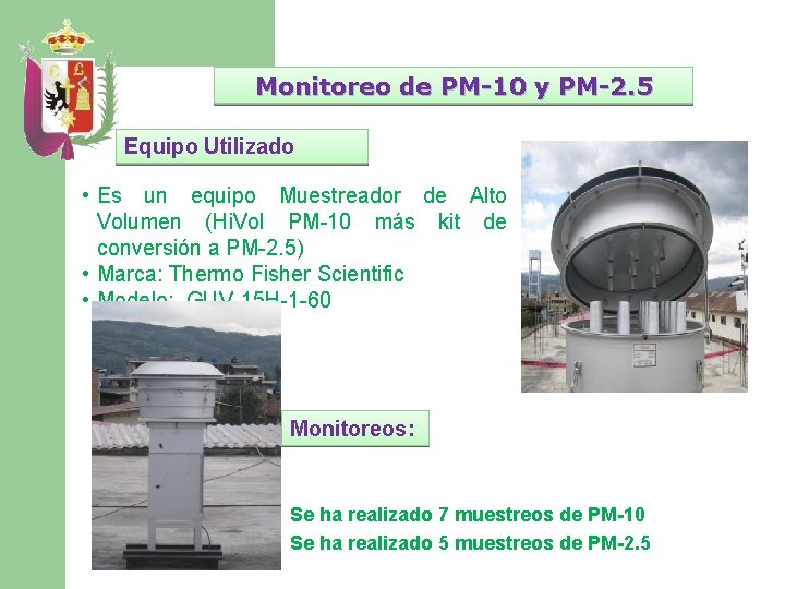 Monitoreo de PM-10 y PM-2. 5 Equipo Utilizado • Es un equipo Muestreador de