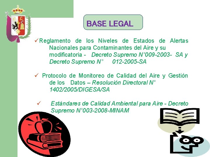 BASE LEGAL üReglamento de los Niveles de Estados de Alertas Nacionales para Contaminantes del