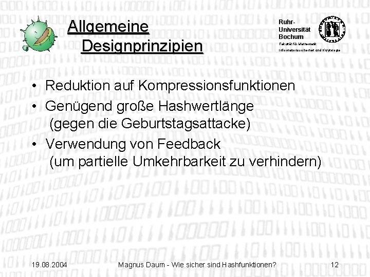 Allgemeine Designprinzipien Ruhr. Universität Bochum Fakultät für Mathematik Informationssicherheit und Kryptologie • Reduktion auf