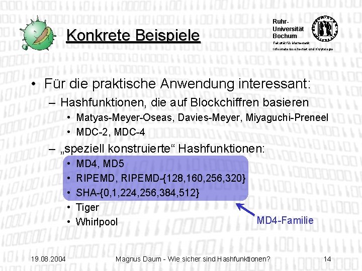 Ruhr. Universität Bochum Konkrete Beispiele Fakultät für Mathematik Informationssicherheit und Kryptologie • Für die