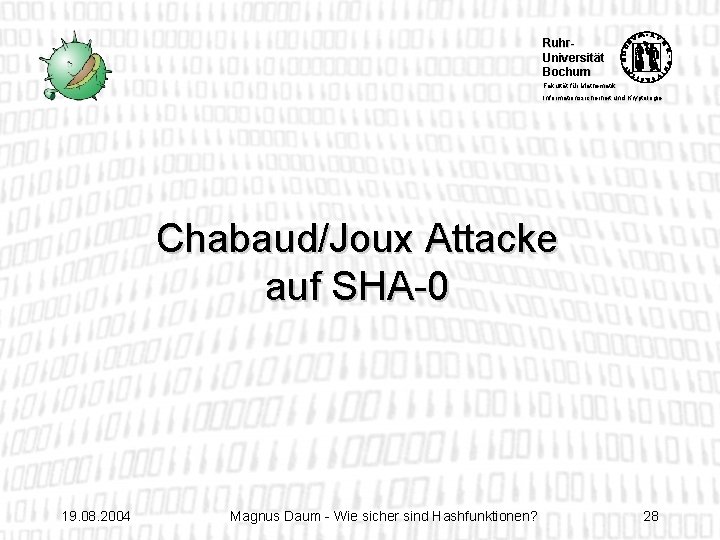 Ruhr. Universität Bochum Fakultät für Mathematik Informationssicherheit und Kryptologie Chabaud/Joux Attacke auf SHA-0 19.