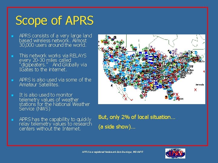 Scope of APRS n n n APRS consists of a very large land based