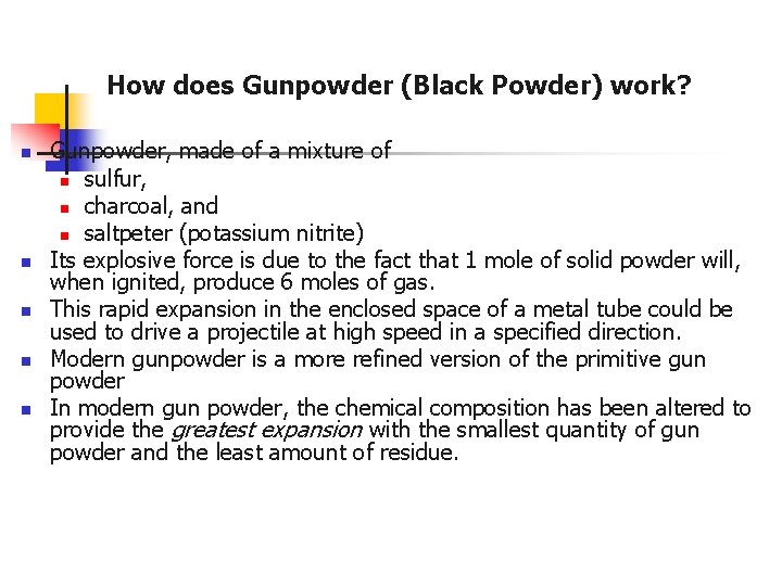 How does Gunpowder (Black Powder) work? n n n Gunpowder, made of a mixture
