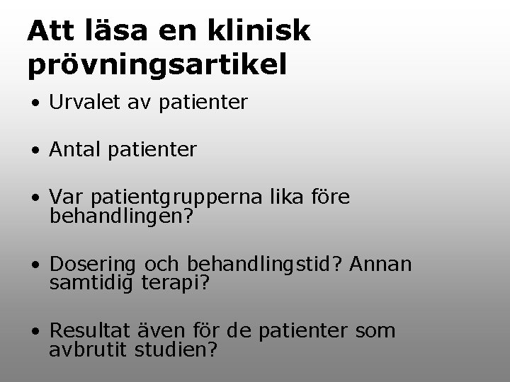 Att läsa en klinisk prövningsartikel • Urvalet av patienter • Antal patienter • Var