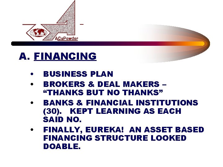 A. FINANCING • • BUSINESS PLAN BROKERS & DEAL MAKERS – “THANKS BUT NO