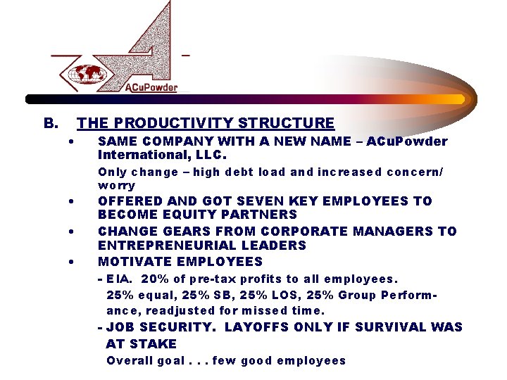 B. • • THE PRODUCTIVITY STRUCTURE SAME COMPANY WITH A NEW NAME – ACu.