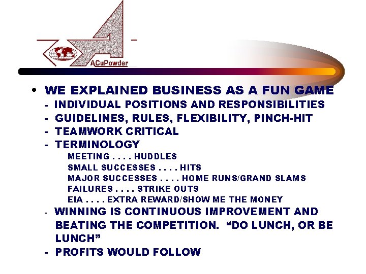  • WE EXPLAINED BUSINESS AS A FUN GAME - INDIVIDUAL POSITIONS AND RESPONSIBILITIES