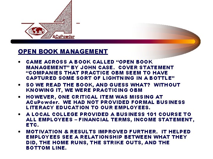 OPEN BOOK MANAGEMENT • • • CAME ACROSS A BOOK CALLED “OPEN BOOK MANAGEMENT”