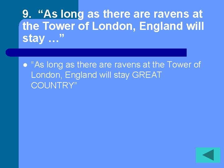 9. “As long as there are ravens at the Tower of London, England will