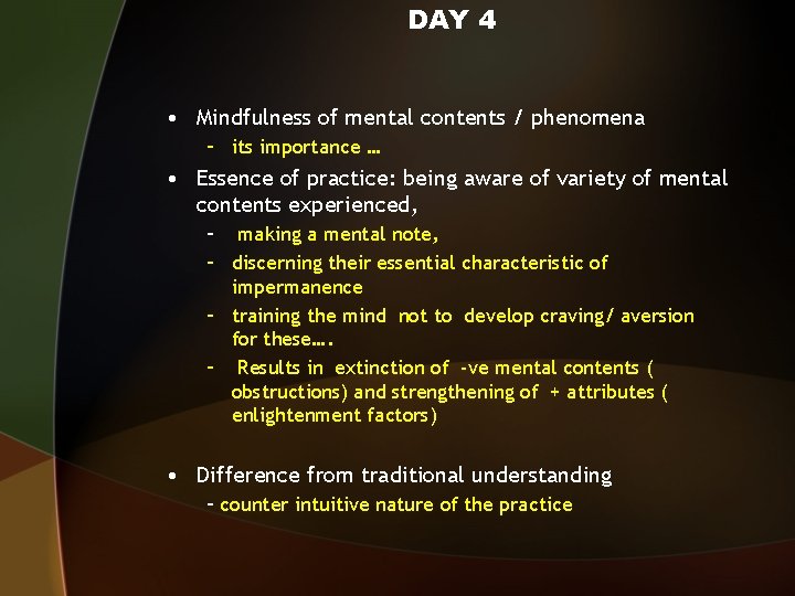 DAY 4 • Mindfulness of mental contents / phenomena – its importance … •