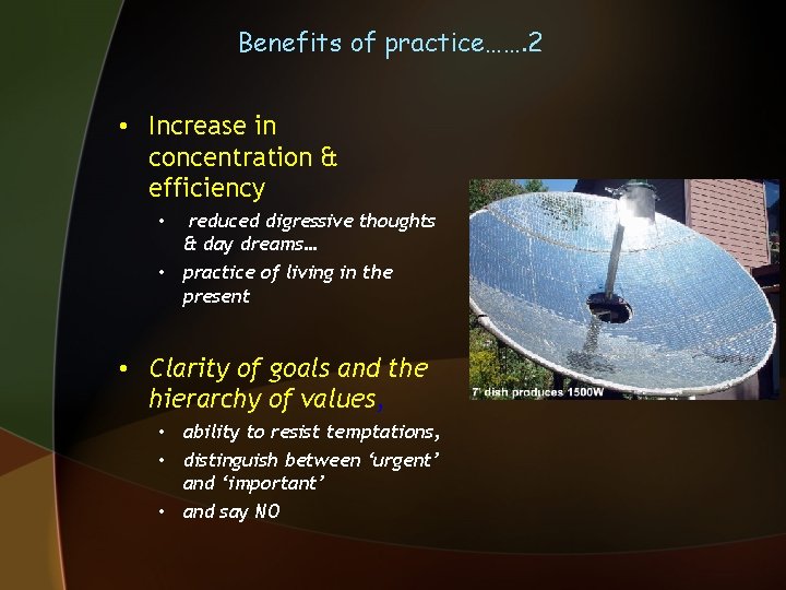 Benefits of practice……. 2 • Increase in concentration & efficiency reduced digressive thoughts &