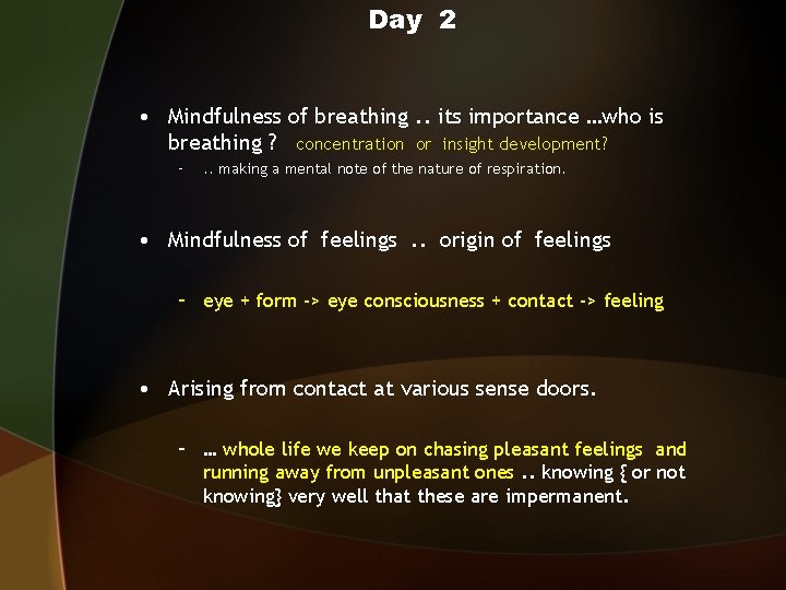 Day 2 • Mindfulness of breathing. . its importance …who is breathing ? concentration