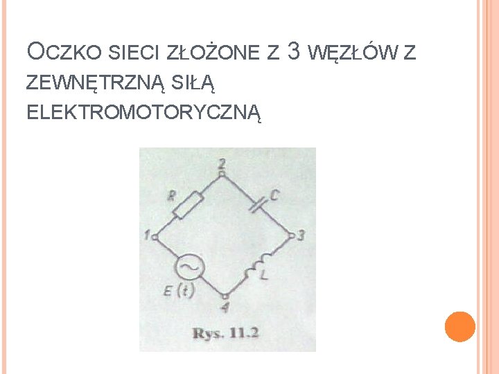 OCZKO SIECI ZŁOŻONE Z 3 WĘZŁÓW Z ZEWNĘTRZNĄ SIŁĄ ELEKTROMOTORYCZNĄ 