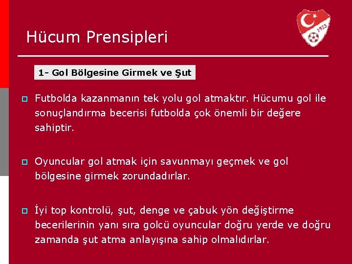 Hücum Prensipleri 1 - Gol Bölgesine Girmek ve Şut p Futbolda kazanmanın tek yolu