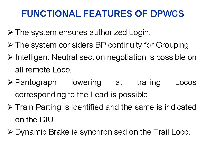 FUNCTIONAL FEATURES OF DPWCS Ø The system ensures authorized Login. Ø The system considers