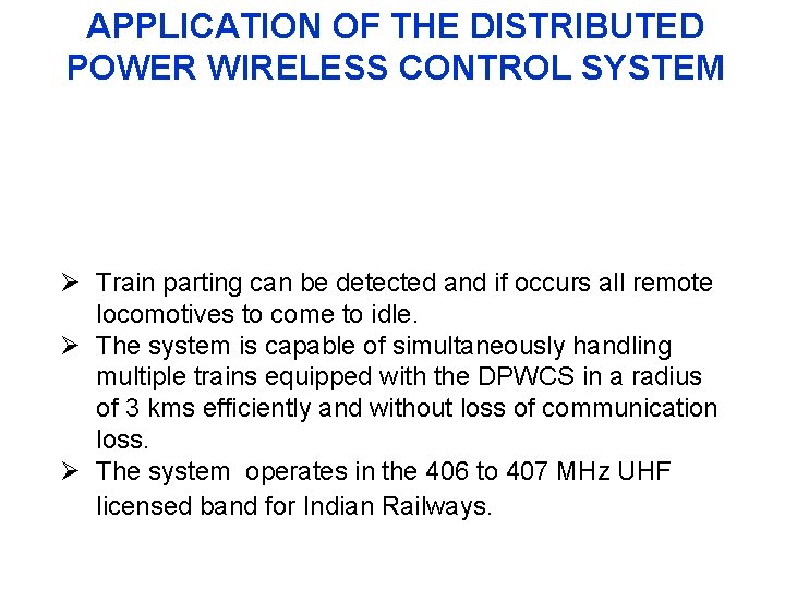 APPLICATION OF THE DISTRIBUTED POWER WIRELESS CONTROL SYSTEM Ø Train parting can be detected