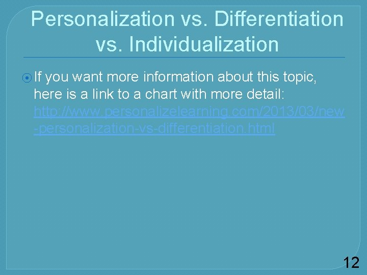 Personalization vs. Differentiation vs. Individualization ⦿ If you want more information about this topic,