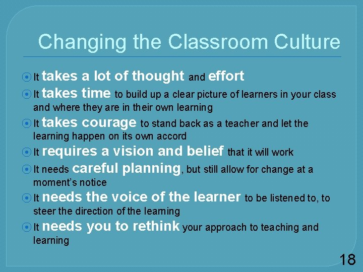 Changing the Classroom Culture ⦿ It takes a lot of thought and effort ⦿