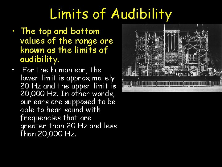 Limits of Audibility • The top and bottom values of the range are known