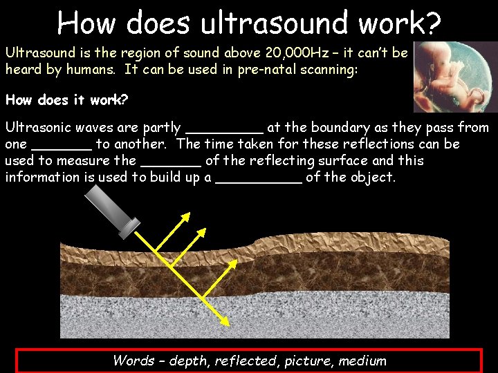 How does ultrasound work? Ultrasound is the region of sound above 20, 000 Hz