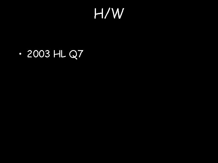 H/W • 2003 HL Q 7 