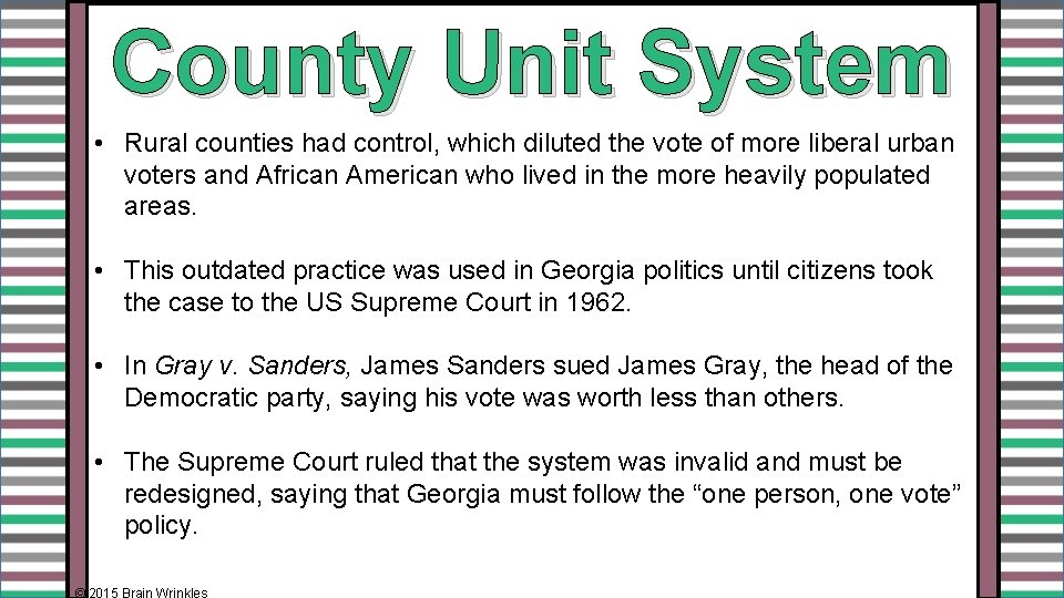 County Unit System • Rural counties had control, which diluted the vote of more