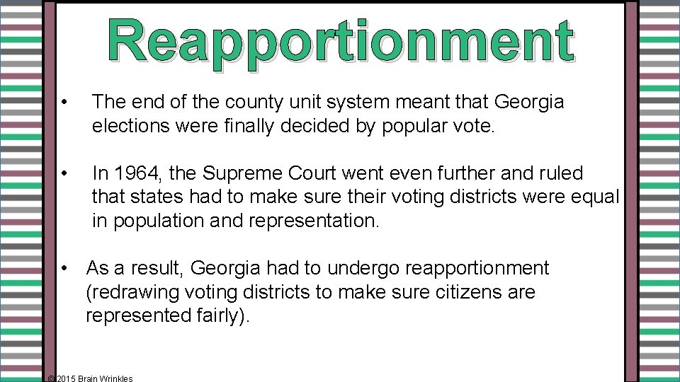 Reapportionment • The end of the county unit system meant that Georgia elections were