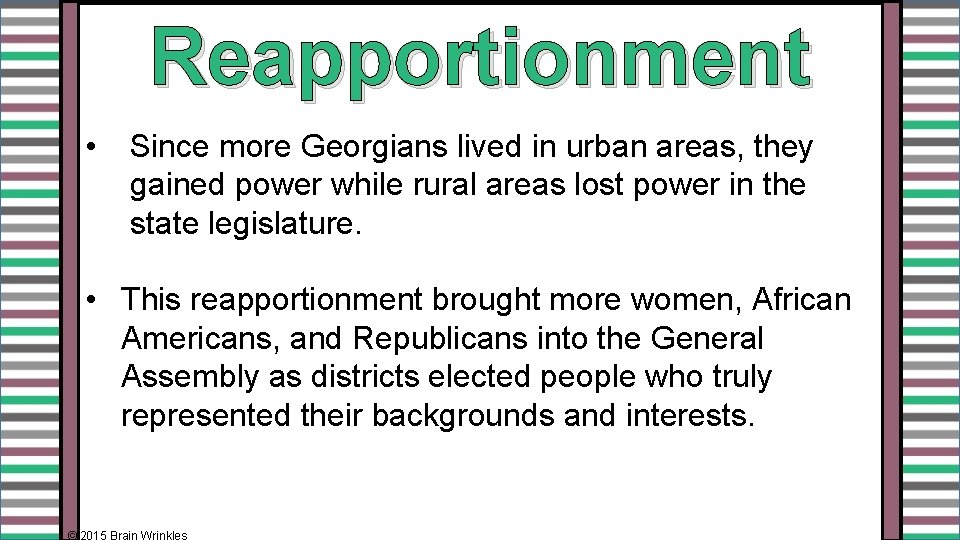 Reapportionment • Since more Georgians lived in urban areas, they gained power while rural