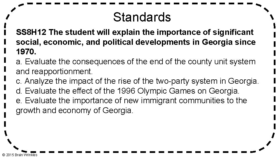 Standards SS 8 H 12 The student will explain the importance of significant social,