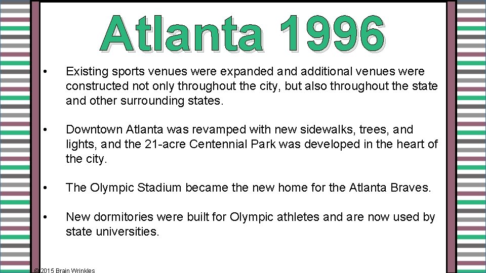 Atlanta 1996 • Existing sports venues were expanded and additional venues were constructed not