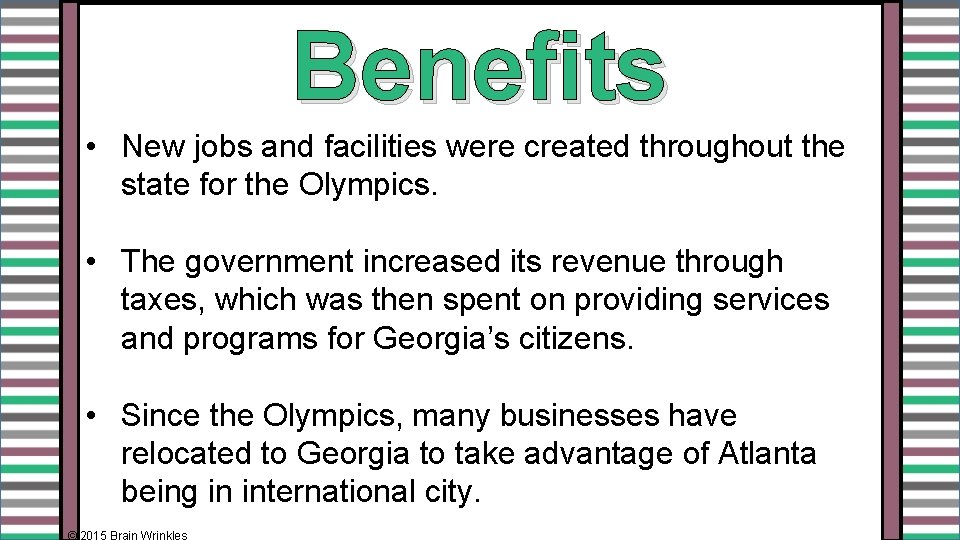 Benefits • New jobs and facilities were created throughout the state for the Olympics.
