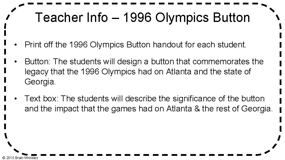 Teacher Info – 1996 Olympics Button • Print off the 1996 Olympics Button handout