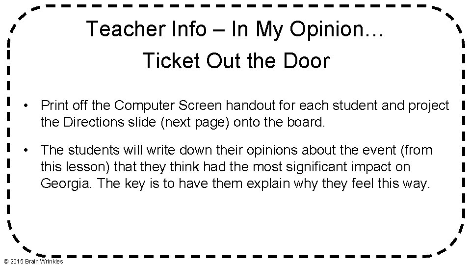 Teacher Info – In My Opinion… Ticket Out the Door • Print off the