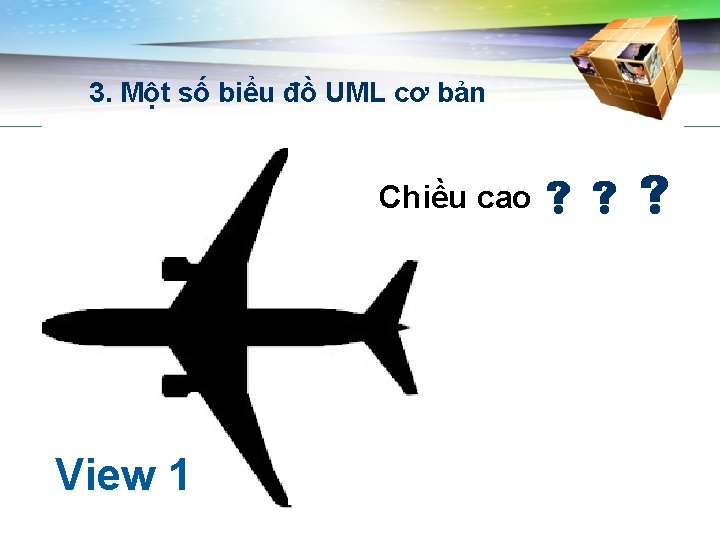 3. Một số biểu đồ UML cơ bản Chiều cao View 1 