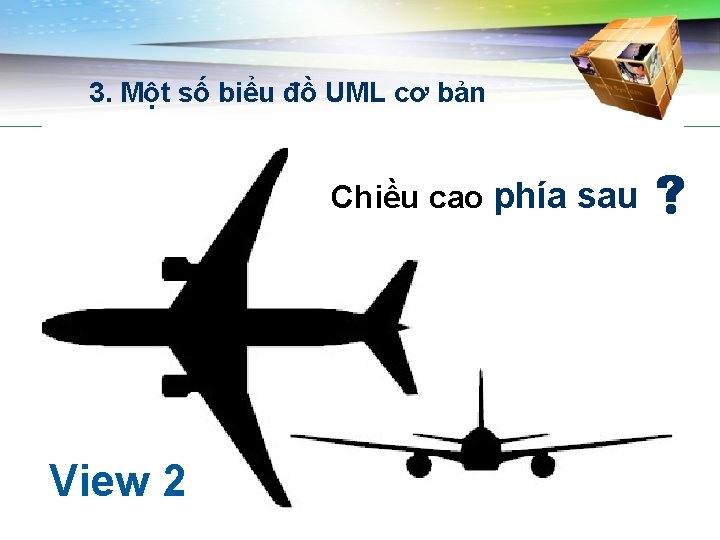 3. Một số biểu đồ UML cơ bản Chiều cao phía sau View 2