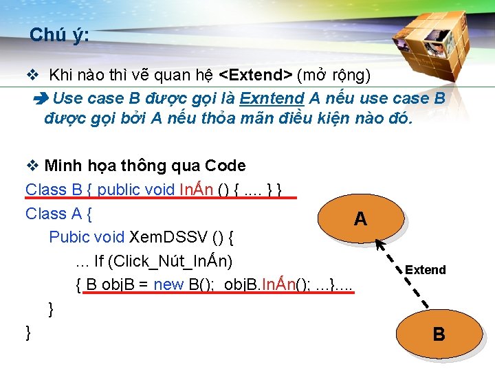 Chú ý: v Khi nào thì vẽ quan hệ <Extend> (mở rộng) Use case