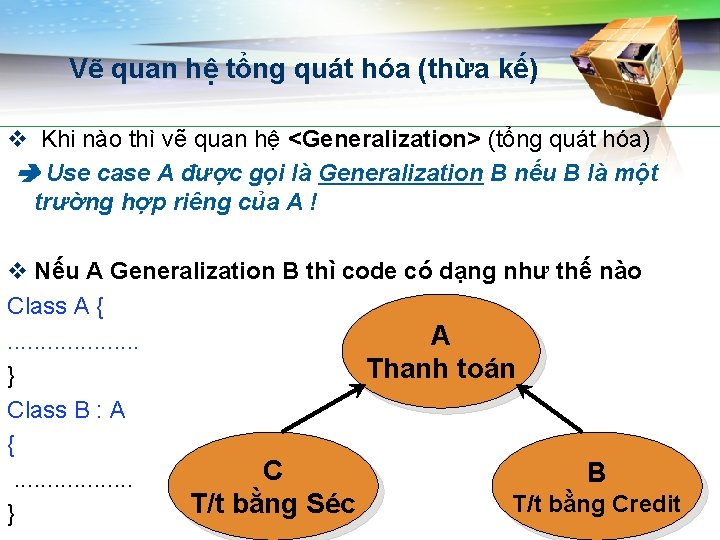 Vẽ quan hệ tổng quát hóa (thừa kế) v Khi nào thì vẽ quan