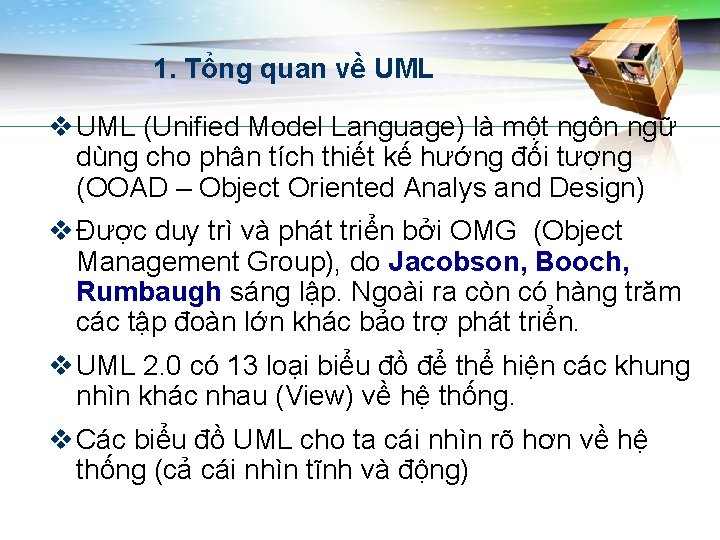 1. Tổng quan về UML v UML (Unified Model Language) là một ngôn ngữ