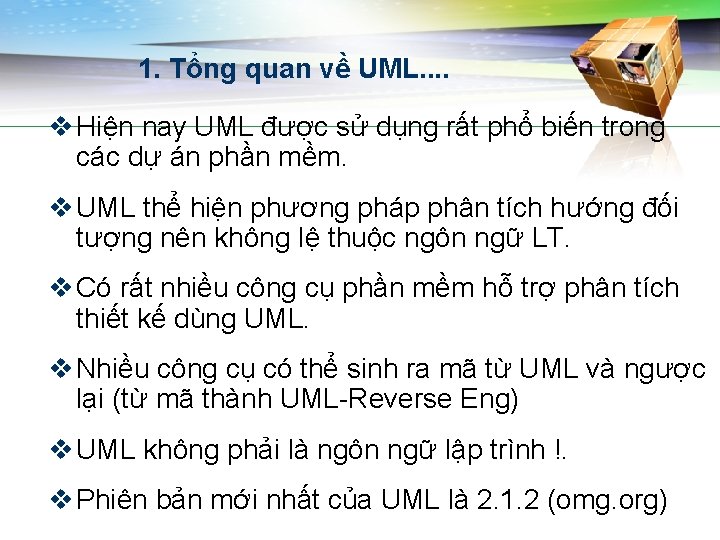 1. Tổng quan về UML. . v Hiện nay UML được sử dụng rất