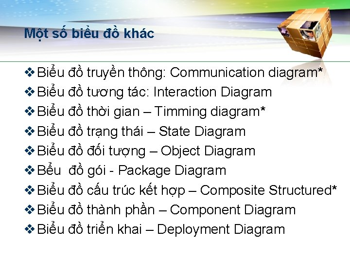 Một số biểu đồ khác v Biểu đồ truyền thông: Communication diagram* v Biểu