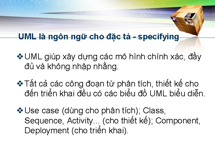UML là ngôn ngữ cho đặc tả - specifying v UML giúp xây dựng