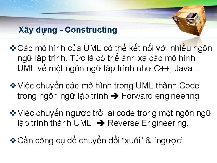 Xây dựng - Constructing v Các mô hình của UML có thể kết nối