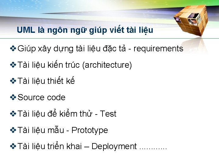 UML là ngôn ngữ giúp viết tài liệu v Giúp xây dựng tài liệu