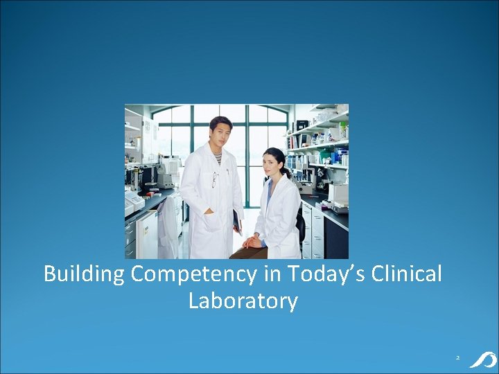 Building Competency in Today’s Clinical Laboratory 2 