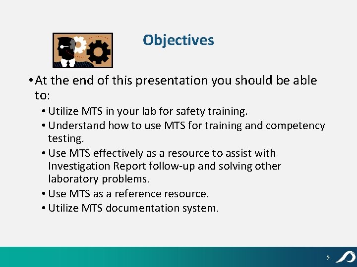 Objectives • At the end of this presentation you should be able to: •